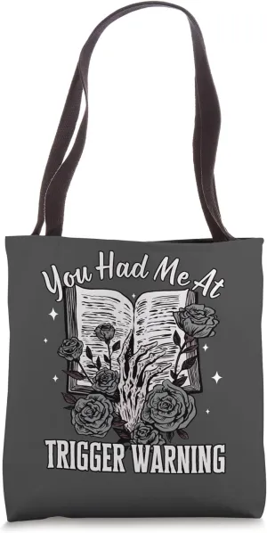 You Had Me At Trigger Warning Dark Romance Smutt Reader Tote Bag