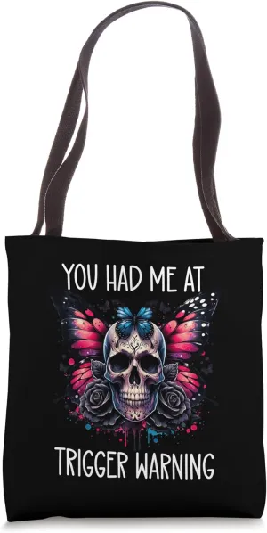 You Had Me at Trigger Warning Dark Romance Trigger Warnings Tote Bag
